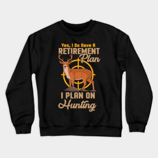 HUNTING: I Plan On Hunting Crewneck Sweatshirt